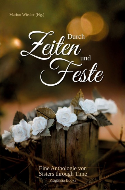 Durch Zeiten und Feste - Marion Wiesler, Jana Beck, Charlotte Fondraz, Angela Marina Reinhardt, Sabina Naber
