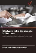 Cover-Bild zum Titel 'S¿odycze jako to¿samo¿¿ kulturowa' von 'Paola Biselli Ferreira Scheliga'
