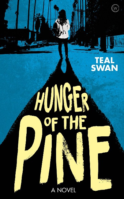 Hunger of the Pine - Teal Swan