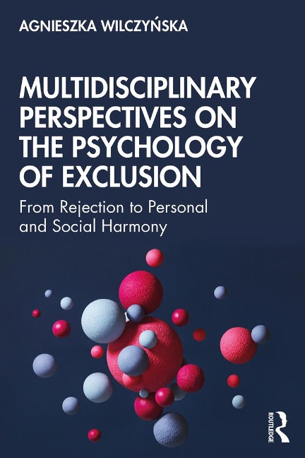 Multidisciplinary Perspectives on the Psychology of Exclusion - Agnieszka Wilczynska