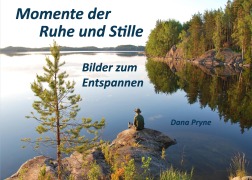 Cover-Bild zum Titel 'Momente der Ruhe und Stille' von 'Dana Pryne'