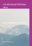 Cover-Bild zum Titel 'Os Mosqueterosde Deus' von 'Mykaiomsescritor;;;;;;;'