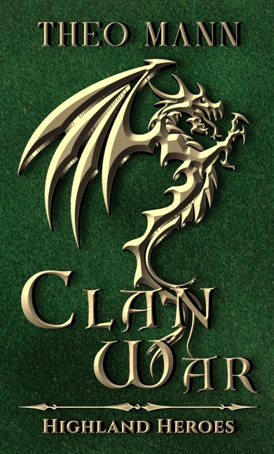 Clan War (Highland Heroes, #1) - Theo Mann