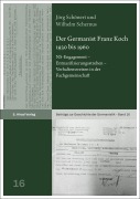 Cover-Bild zum Titel 'Der Germanist Franz Koch 1930 bis 1960' von 'Jörg Schönert, Wilhelm Schernus'