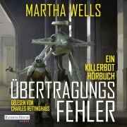Cover-Bild zum Titel 'Übertragungsfehler' von 'Martha Wells'