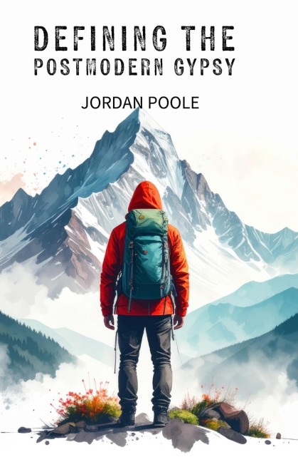 DEFINING THE POSTMODERN GYPSY - Jordan H Poole