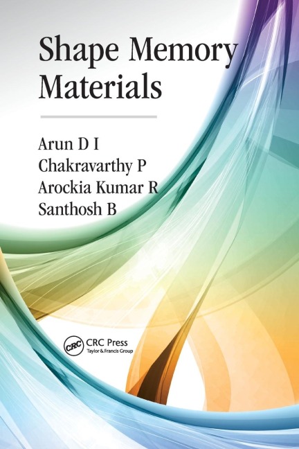 Shape Memory Materials - Arun D I, Chakravarthy P, Arockia Kumar R