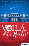 Cover-Bild zum Titel 'Voilà, it's Murder - Tödliche Weihnachten' von 'Mabel Hawthorne'