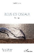 Cover-Bild zum Titel 'Bleus les oiseaux' von 'Paule Dupraz'