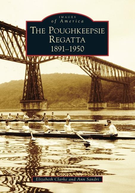 Poughkeepsie Regatta - Elizabeth Clarke, Ann Sandri