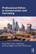 Cover-Bild zum Titel 'Professional Ethics in Construction and Surveying' von 'Greg Watts, Anthony Higham, Jason Challender, Peter Mcdermott'