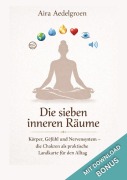Cover-Bild zum Titel 'Die sieben inneren Räume - Körper, Gefühl und Nervensystem  die Chakren als praktische Landkarte für den Alltag' von 'Aira Aedelgroen'