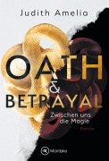 Oath & Betrayal - Judith Amelia