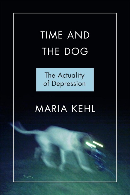 Time and the Dog - Maria Rita Kehl
