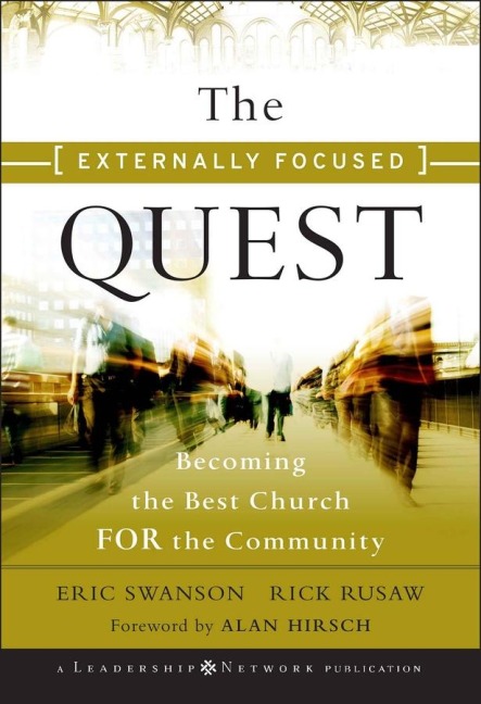 The Externally Focused Quest - Eric Swanson, Rick Rusaw