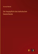 Cover-Bild zum Titel 'Die Hauptpflicht des katholischen Deutschlands' von 'Konrad Martin'