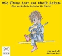 Wie Timmy Lust Auf Musik Bekam - Andreas Haas