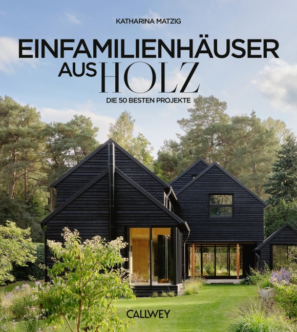 Die besten Einfamilienhäuser aus Holz - Katharina Matzig