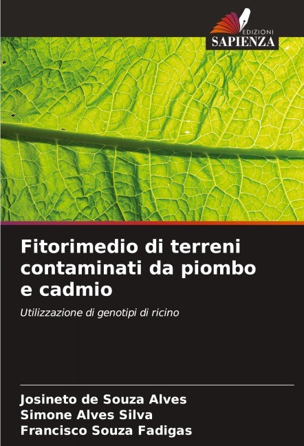 Fitorimedio di terreni contaminati da piombo e cadmio - Josineto de Souza Alves, Simone Alves Silva, Francisco Souza Fadigas