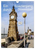 Ein Spaziergang durch Düsseldorf (Wandkalender 2024 DIN A4 hoch), CALVENDO Monatskalender - Reinhard Sock