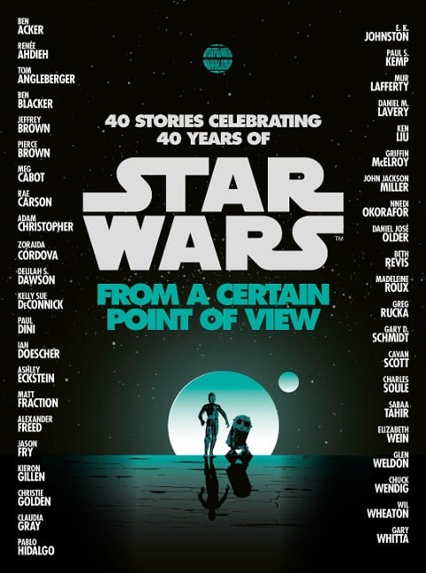 From a Certain Point of View (Star Wars) - Renée Ahdieh, Meg Cabot, Pierce Brown, Nnedi Okorafor, Sabaa Tahir