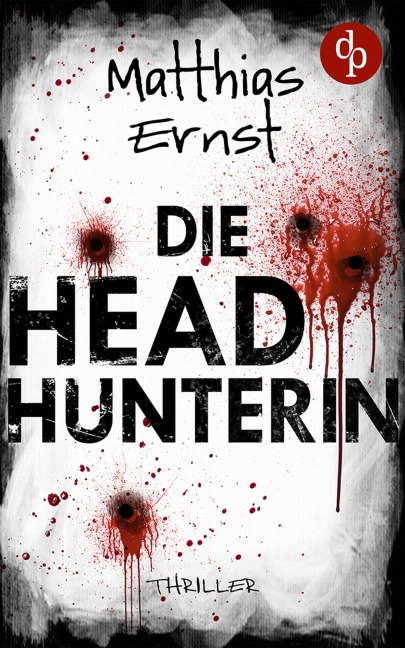 Die Headhunterin - Matthias Ernst