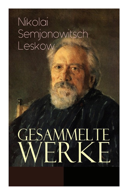 Gesammelte Werke - Nikolai Semjonowitsch Leskow, Alexander Eliasberg, Karl Nötzel