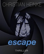 Cover-Bild zum Titel 'escape' von 'Christian Heinke'