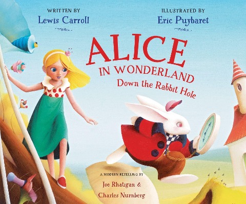 Alice in Wonderland: Down the Rabbit Hole - Lewis Carroll
