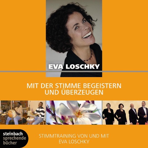 Mit der Stimme begeistern und überzeugen (Ungekürzt) - Eva Loschky
