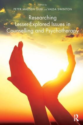 Researching Lesser-Explored Issues in Counselling and Psychotherapy - Peter Madsen Gubi