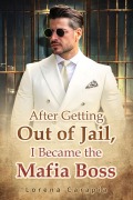 Cover-Bild zum Titel 'After Getting Out of Jail, I Became the Mafia Boss' von 'Lorena Carapia'