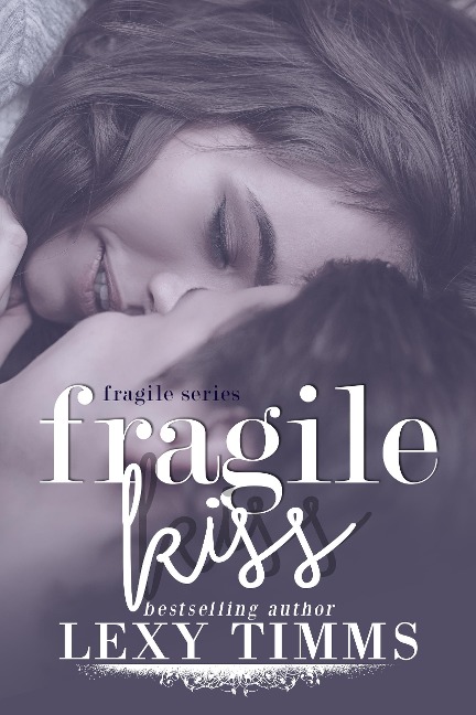 Fragile Kiss (Fragile Series, #2) - Lexy Timms