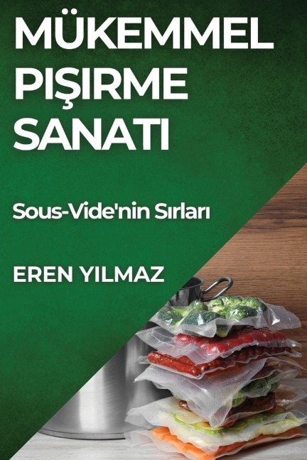 Mükemmel Pi¿irme Sanat¿ - Eren Y¿lmaz