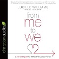 From Me to We: A Premarital Guide for the Bride- And Groom-To-Be - Lucille Williams