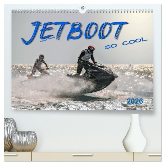 Jetboot - so cool (hochwertiger Premium Wandkalender 2026 DIN A2 quer), Kunstdruck in Hochglanz - Peter Roder