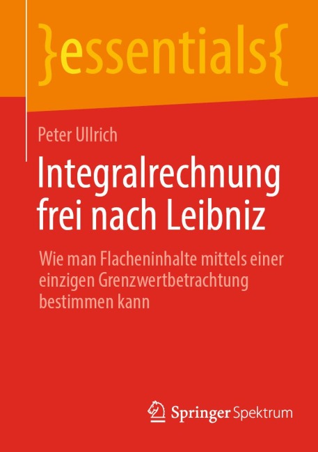 Integralrechnung frei nach Leibniz - Peter Ullrich