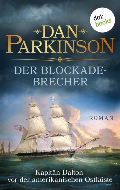 Der Blockadebrecher - Kapitän Dalton vor der amerikanischen Ostküste - Dan Parkinson