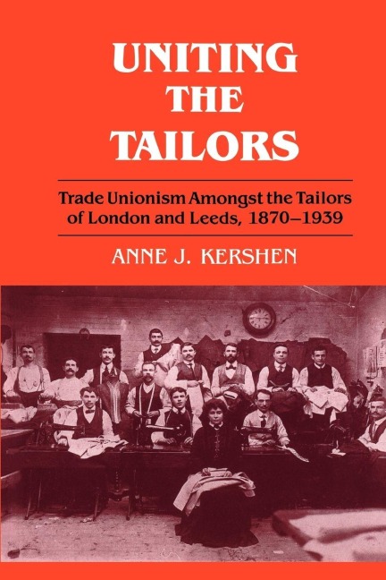 Uniting the Tailors - Anne J. Kershen