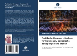 Praktische Übungen - Rechner für Relationen, periodische Bewegungen und Wellen - Mohammad Kaleem Galamali