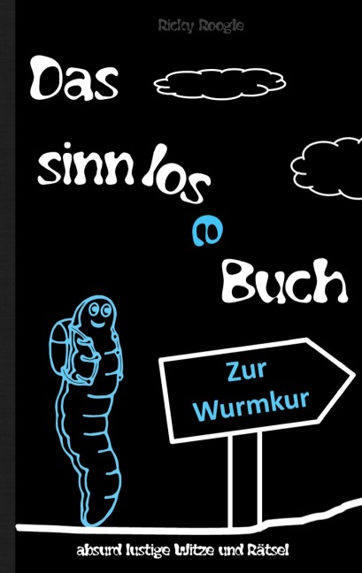 DAS SINNLOSE BUCH - absurd lustige Witze und Rätsel - Ricky Roogle
