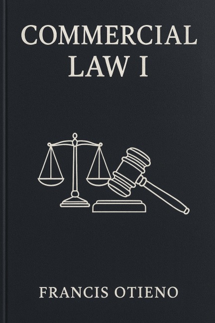 Commercial Law I - Francis Otieno