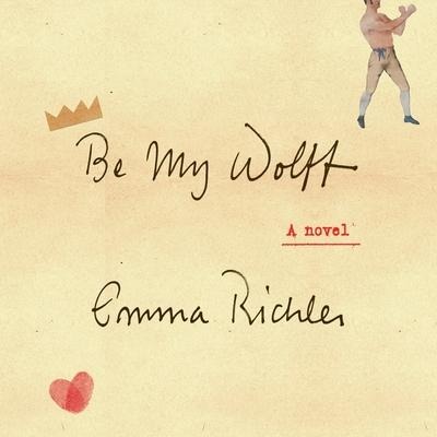 Be My Wolff Lib/E - Emma Richler