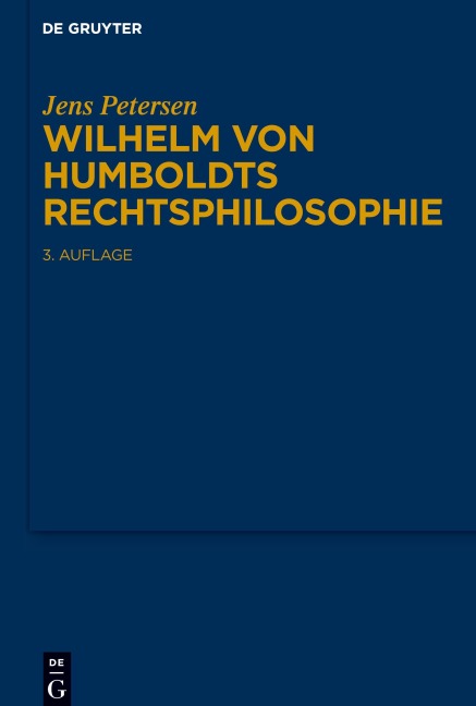Wilhelm von Humboldts Rechtsphilosophie - Jens Petersen