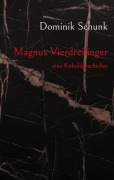 Cover-Bild zum Titel 'Magnus Vierdreifinger' von 'Dominik Schunk'