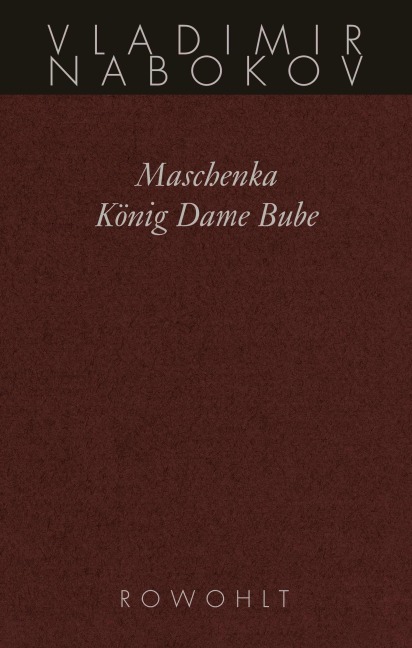 Gesammelte Werke 01. Frühe Romane 1. Maschenka. König Dame Bube - Vladimir Nabokov