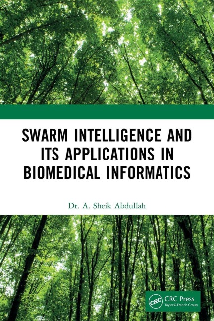 Swarm Intelligence and its Applications in Biomedical Informatics - A. Sheik Abdullah