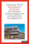 Cover-Bild zum Titel 'Machtfaktor Karlsruhe' von 'Alexander Thiele'