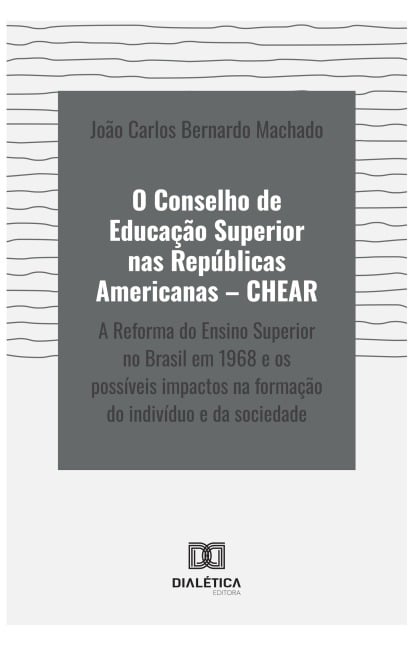 O Conselho de Educação Superior nas Repúblicas Americanas - CHEAR - João Carlos Bernardo Machado