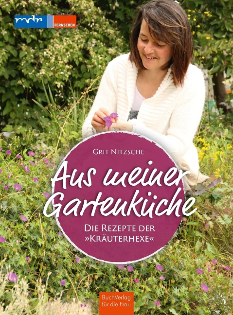 Aus meiner Gartenküche - Grit Nitzsche